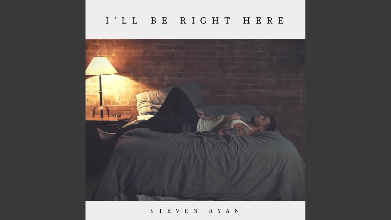 I'll Be Right Here