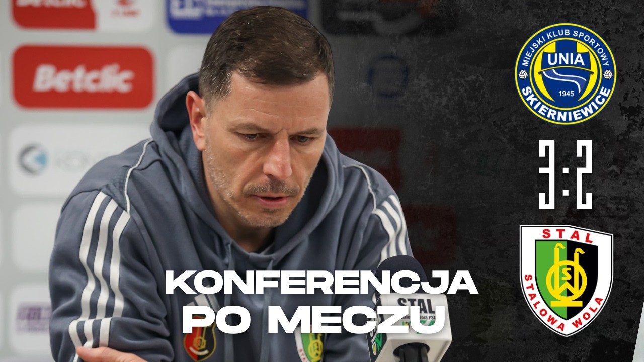 Unia Skierniewice - Stal Stalowa Wola 3:2 | Konferencja pomeczowa