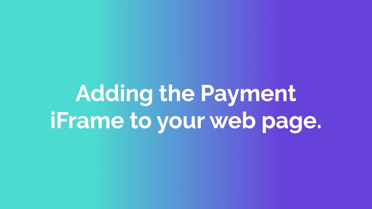 FULL TUTORIAL - Create A Payment iFrame.