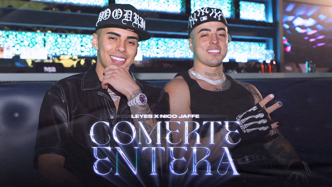 @NicoJaffe, @Leyes - COMERTE ENTERA (Official Video)