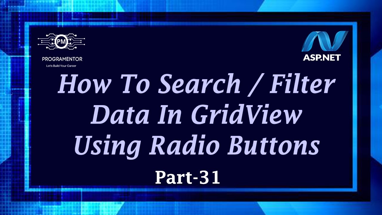 31 | How To Search OR Filter Grid View By Using Radio Buttons In ASP.NET Web Forms (Hindi/Urdu)