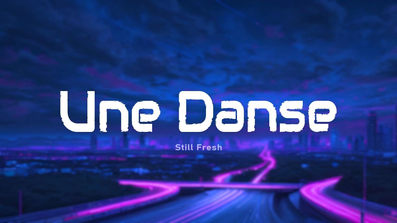 Still Fresh - Une Danse (Paroles/Lyrics)