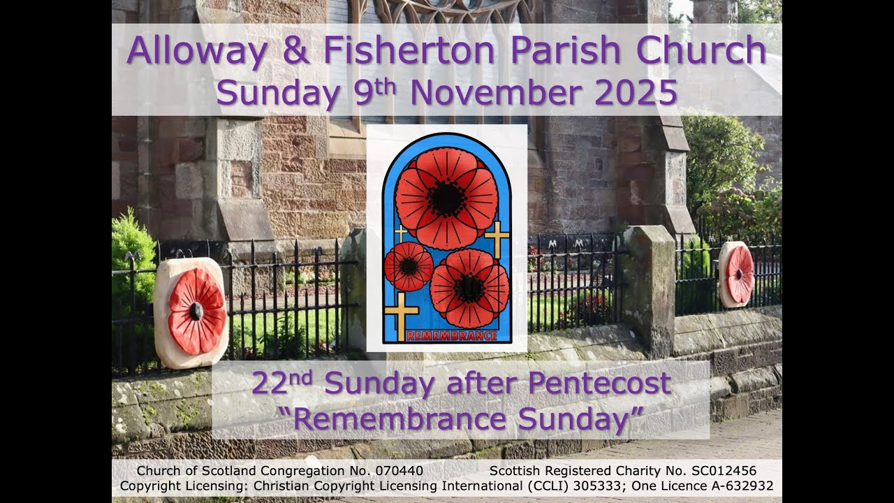 Alloway & Fisherton Parish Church Service - Sunday 9th November 2025 at 9:45am (Live-stream)