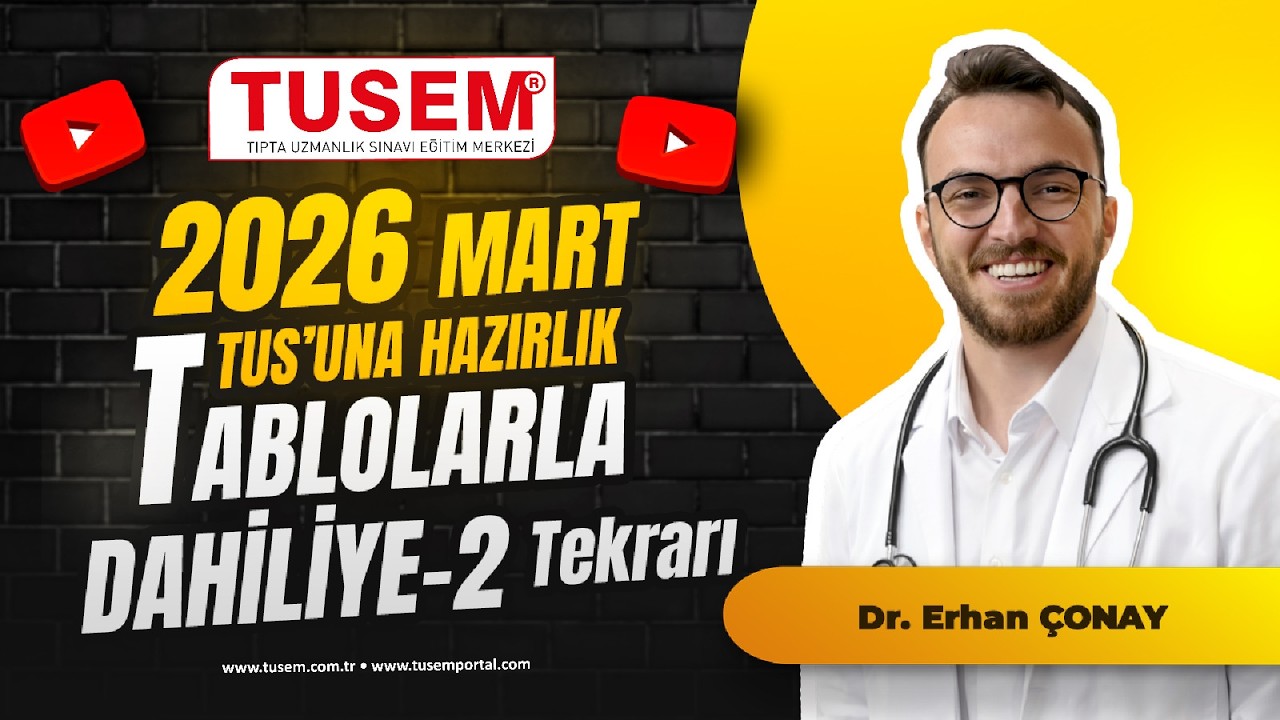 En Güncel Bilgilerle 2026 Mart TUS’a Hazırlık | Tablolarla Dahiliye Tekrarı