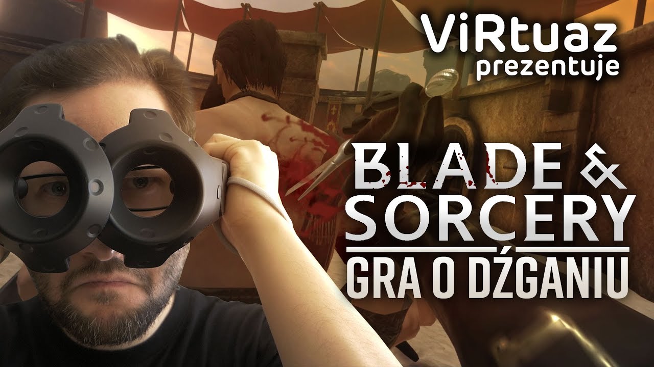 Blade & Sorcery - najlepsza gra o dźganiu | ViRtuaz