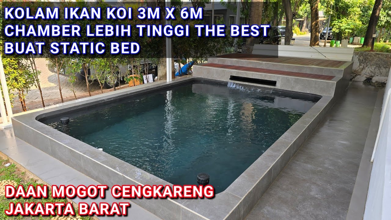 KOLAM IKAN KOI 3M X 6M CHAMBER LEBIH TINGGI | MEKANIS STATIC BED | DAAN MOGOT JAKARTA BARAT
