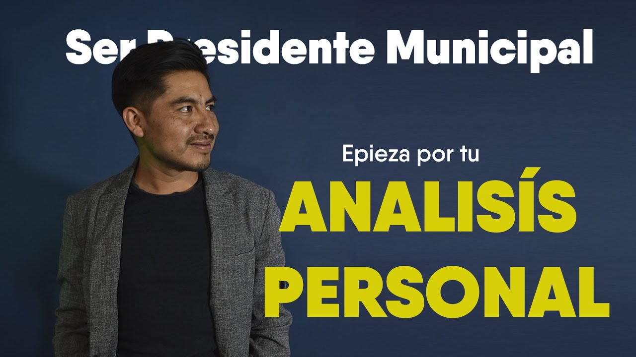 ANALISIS PERSONAL 02 | SER PRESIDENTE MUNICIPAL