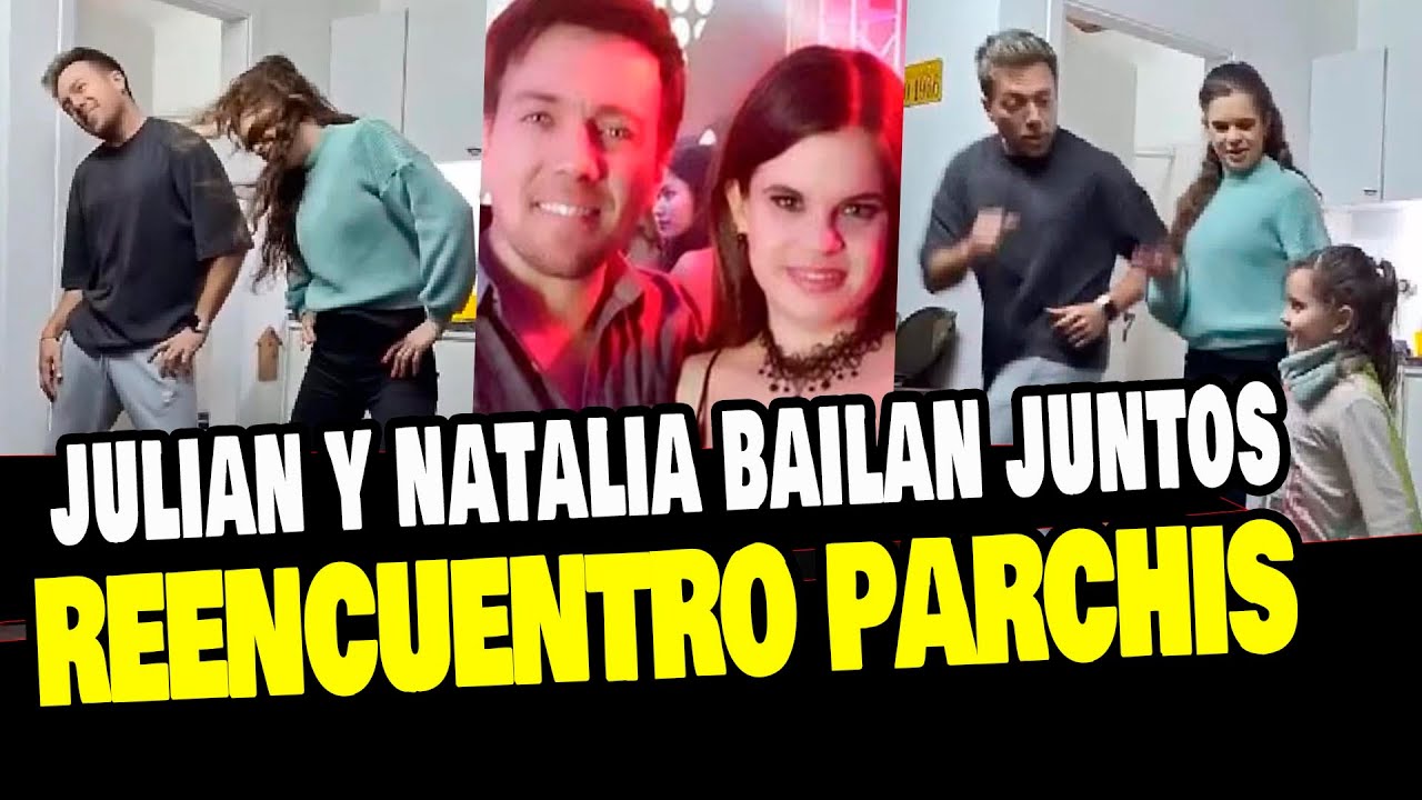 JULIAN ZUCCHI Y NATALIA OTERO BAILAN PARCHIS Y ANUNCIAN REENCUENTRO PRONTO
