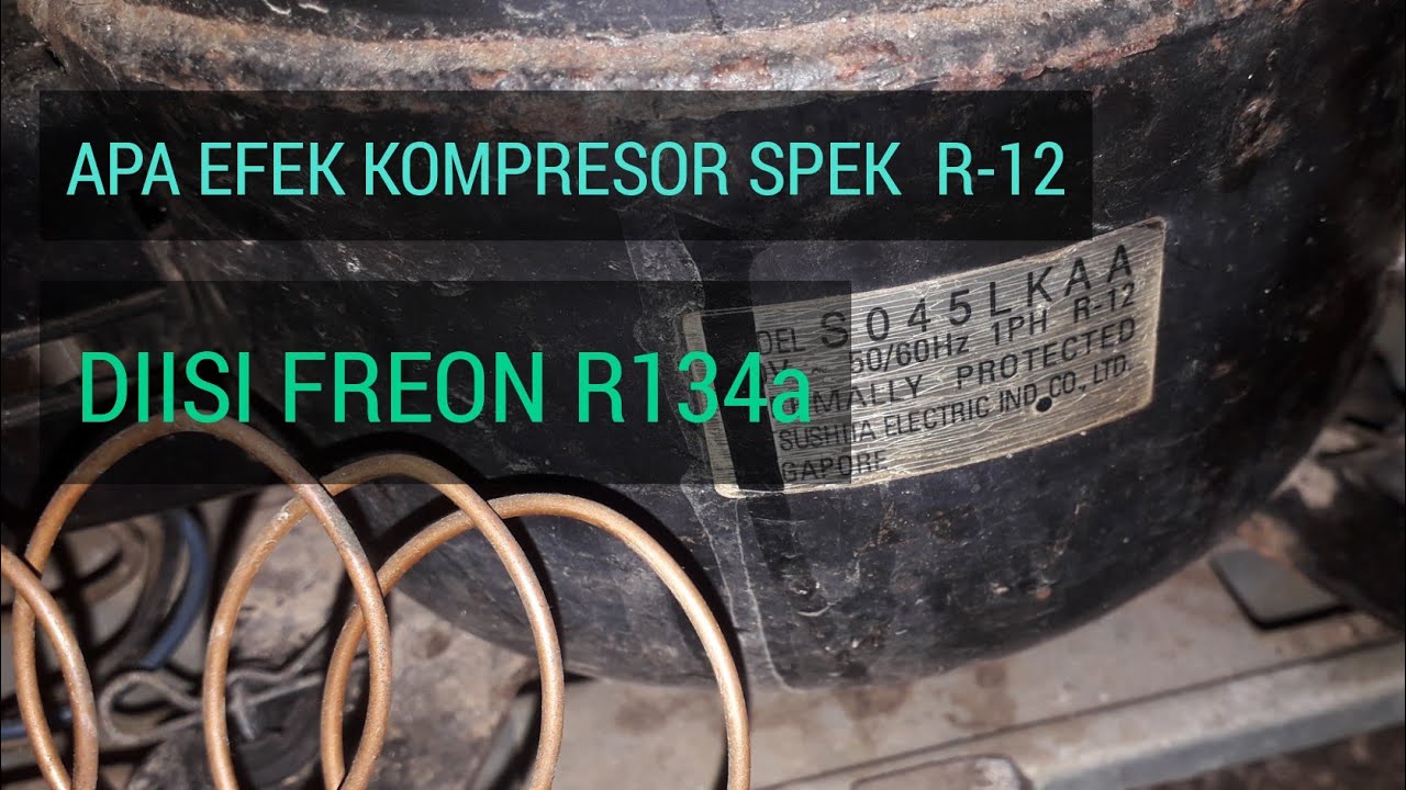 KOMPRESOR SPEK R-12 BISAKAH ISI FREON R134a ?