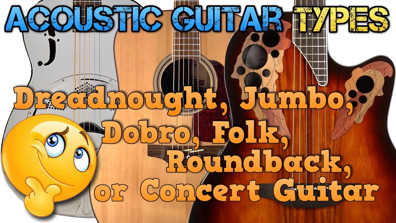 Acoustic Guitars TYPES: Sizes, Shapes and Features and DIFFERENCES With the CLASSICAL GUITAR