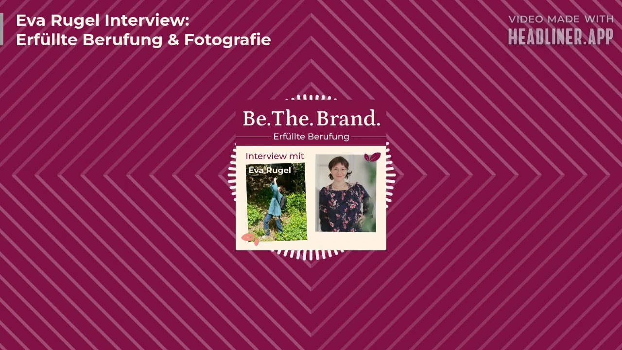 Folge 026: Eva Rugel Interview:Erfüllte Berufung & Fotografie. PODCAST: Be. The. Brand.