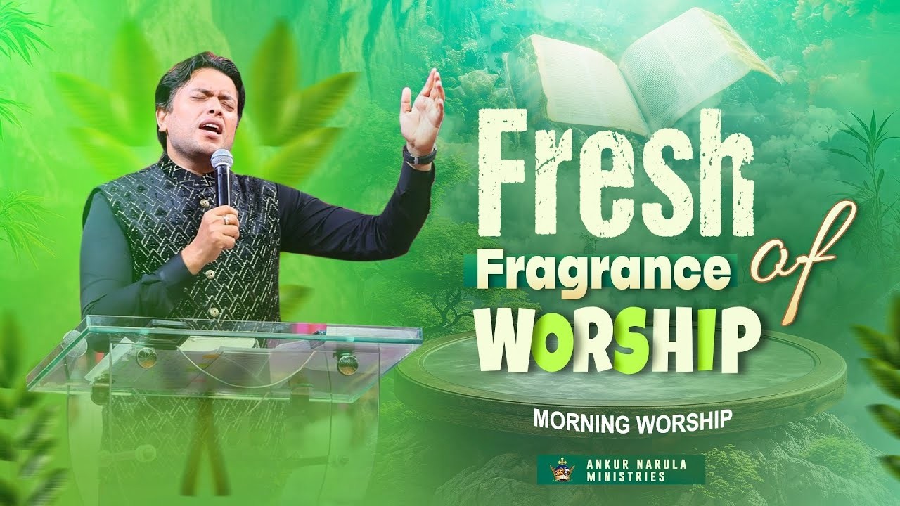 Fresh Fragrance of WORSHIP | MORNING WORSHIP | 09-04-2026 @AnkurNarulaMinistries