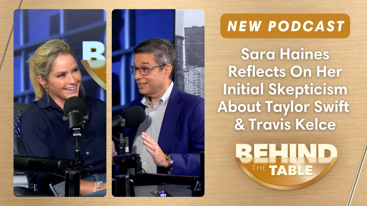 Sara Haines Reflects On Her Initial Skepticism About Taylor Swift & Travis Kelce | Behind the Table