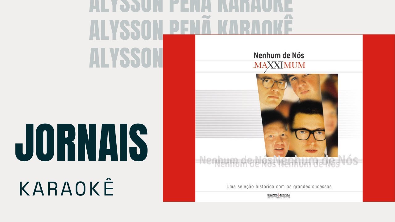 Karaokê - Nenhum De Nós - Jornais