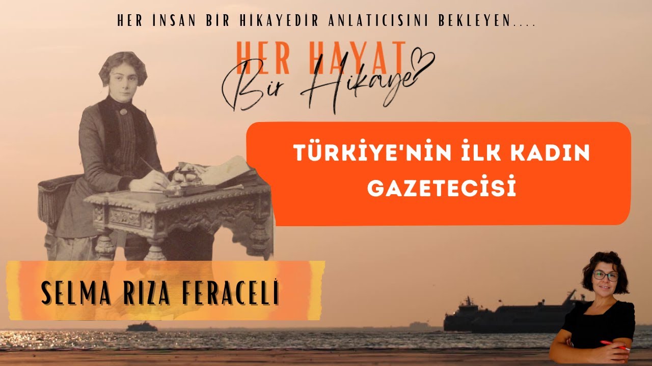 T&uuml;rkiye'nin İlk Kadın Gazetecisi Selma Rıza FERACELİ
