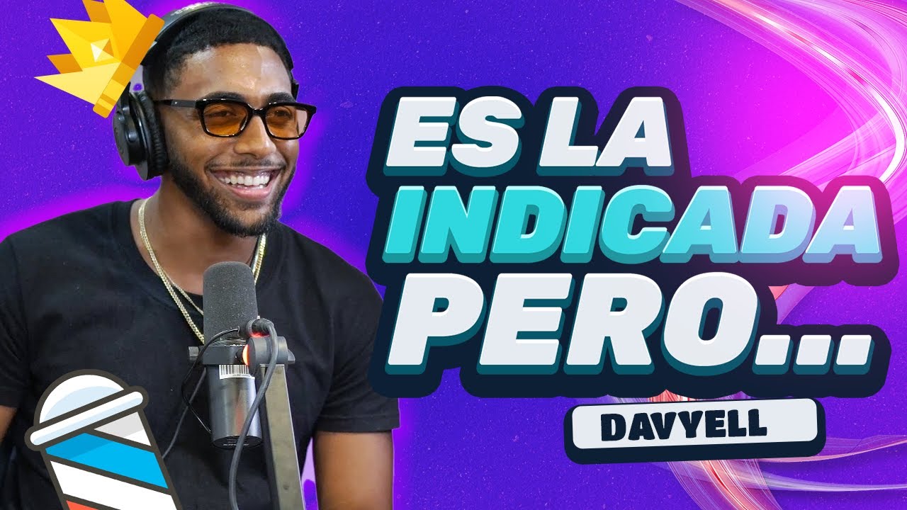 DAVYELL PRESENTA: Es la indicada pero...