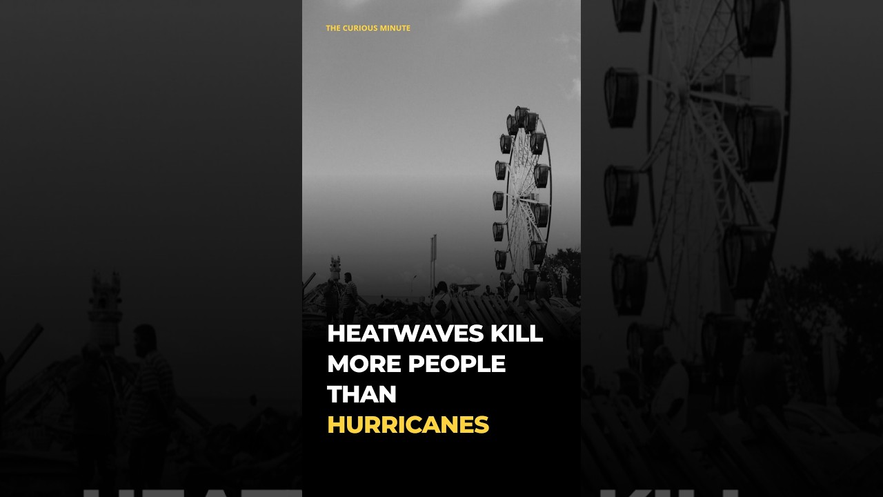 Heatwaves kill more people than hurricanes
