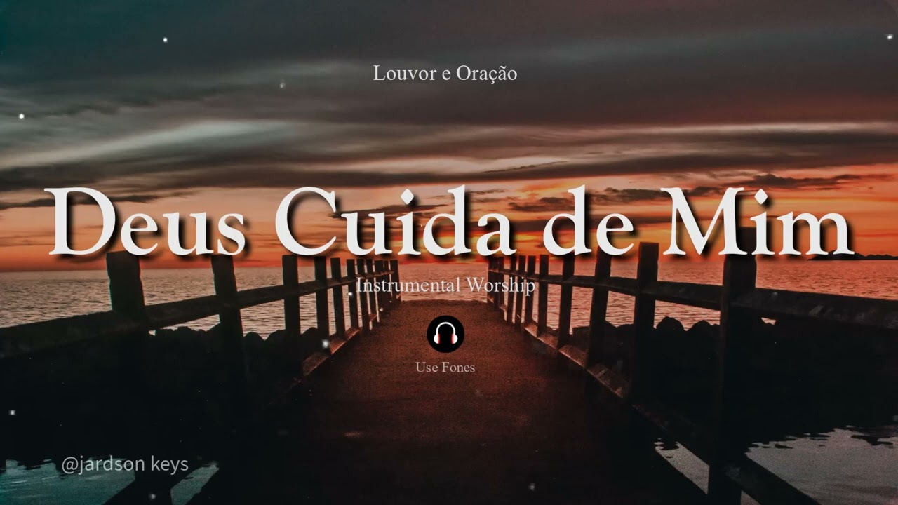 Fundo Musical Para Oração | DEUS CUIDA DE MIM | PIANO Instrumental | Worship Background Music | 🎵