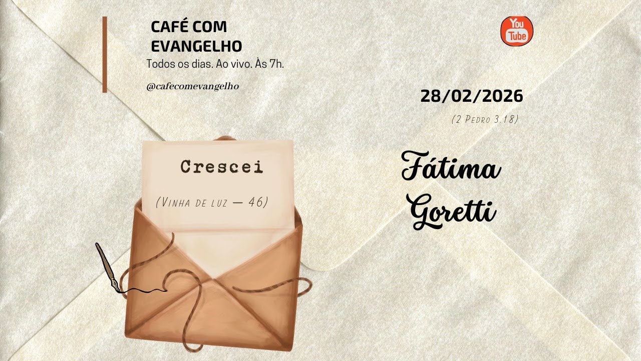 Café com Evangelho- 2 Pedro 3.18 | Crescei