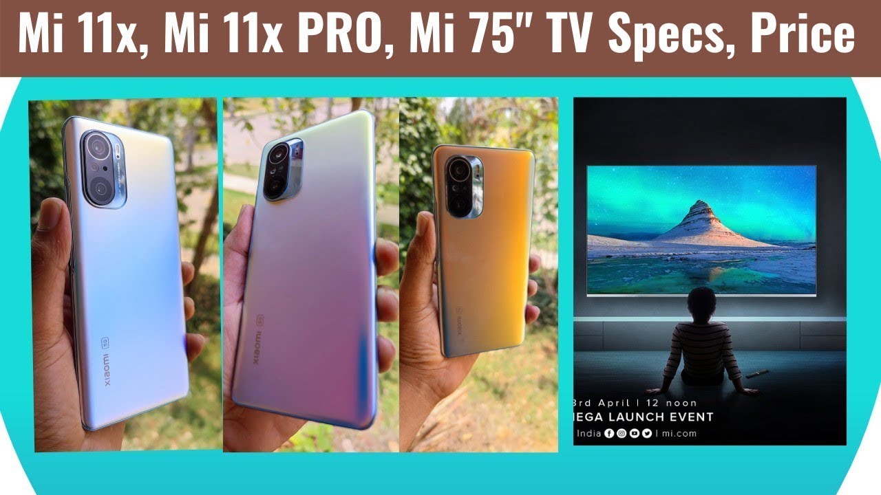 Mi 11X, Mi 11X Pro & Mi 75