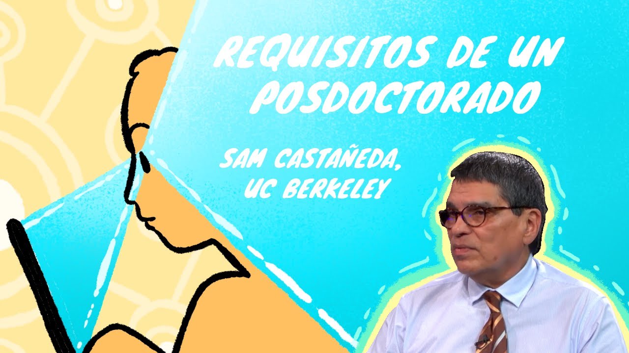 Requisitos de un posdoctorado | Sam Casta&ntilde;eda