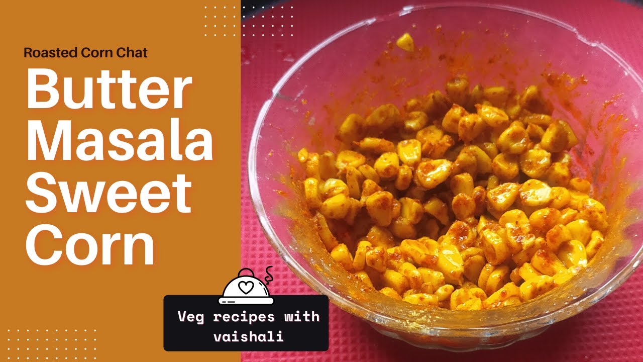 Butter Masala Sweet Corn | Corn Chaat Masala | Sweet Corn Recipes | Veg Recipes With Vaishali