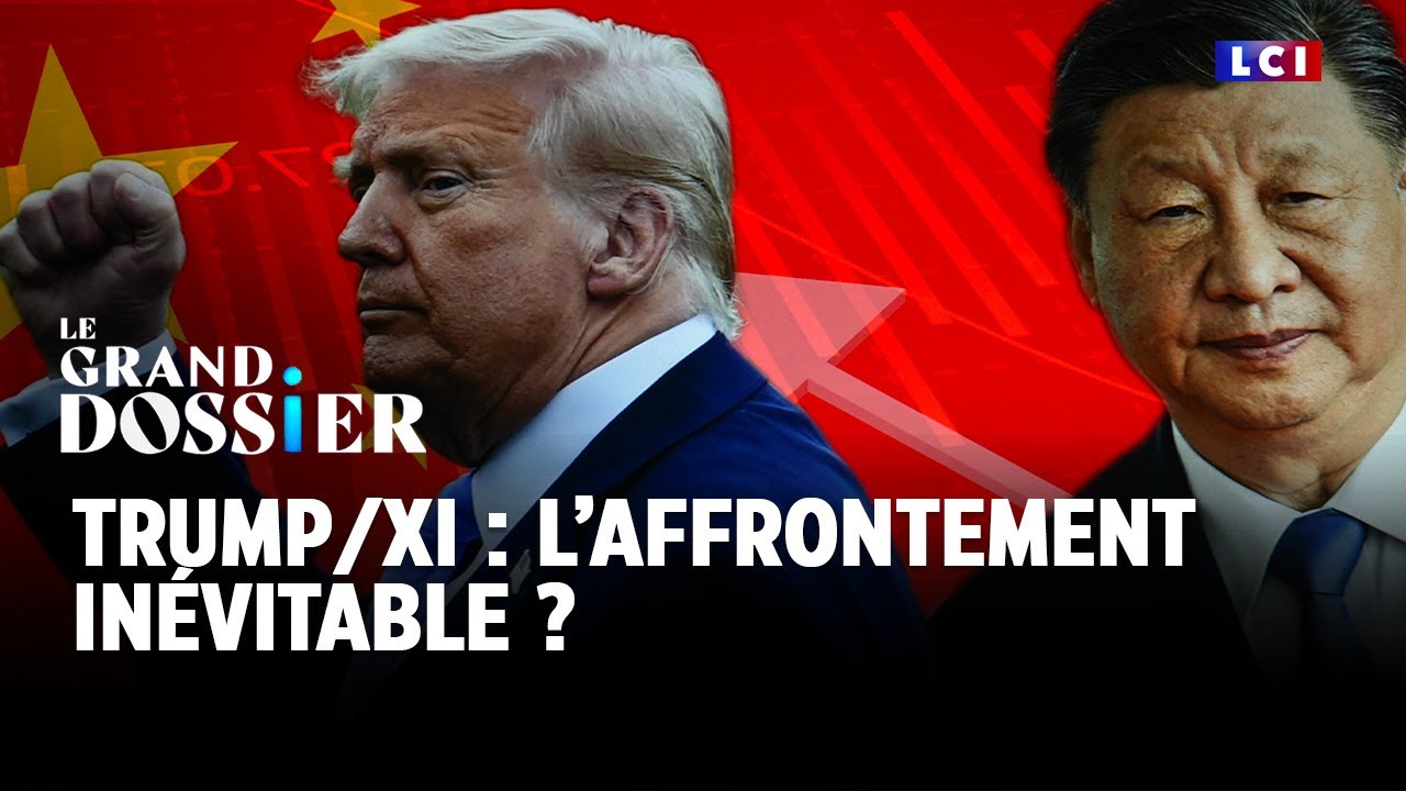 Le Grand Dossier - Trump/Xi : l'affrontement inévitable ? ｜LCI