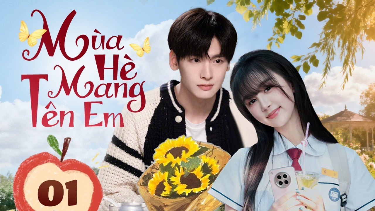 Tập 1 - Mùa Hè Mang Tên Em |  Trạch Tiêu Văn & Ngô Thi Lạc | Phim Truyện thanh xuân học đường