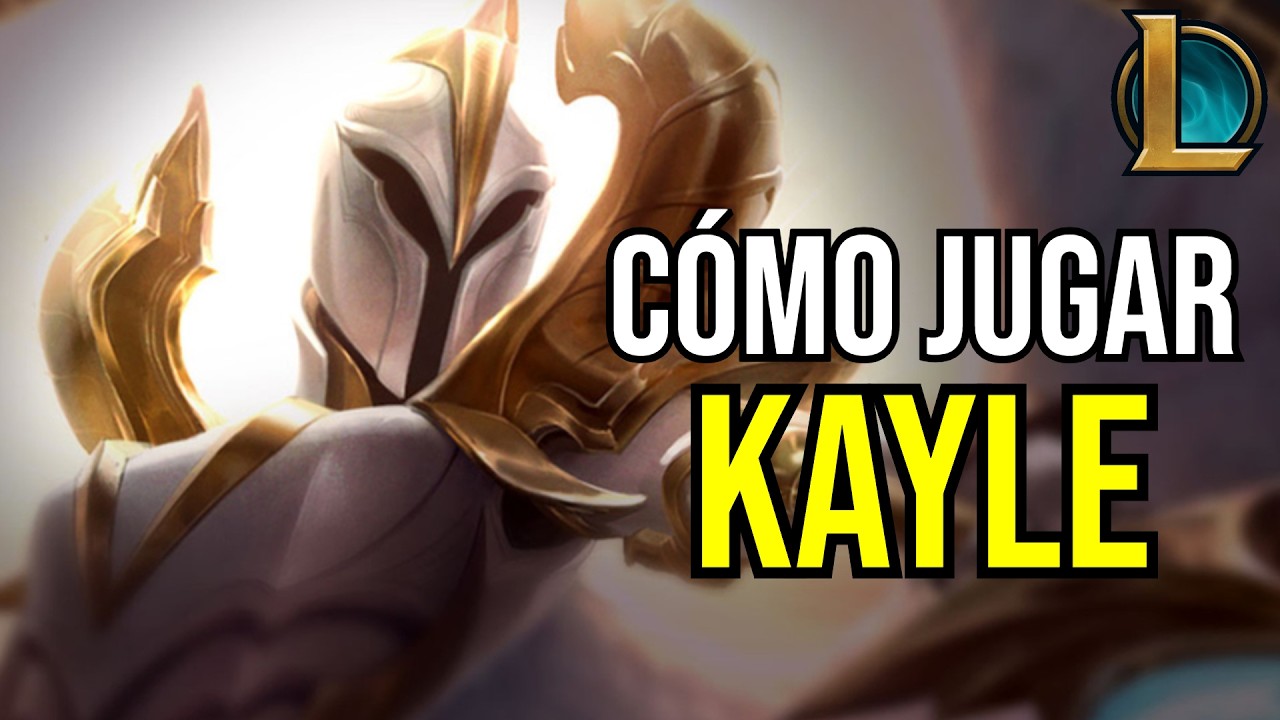 GUÍA DE KAYLE | CÓMO JUGAR KAYLE TOP | RUNAS, OBJETOS, HABILIDADES Y FIGHTS - League of Legends