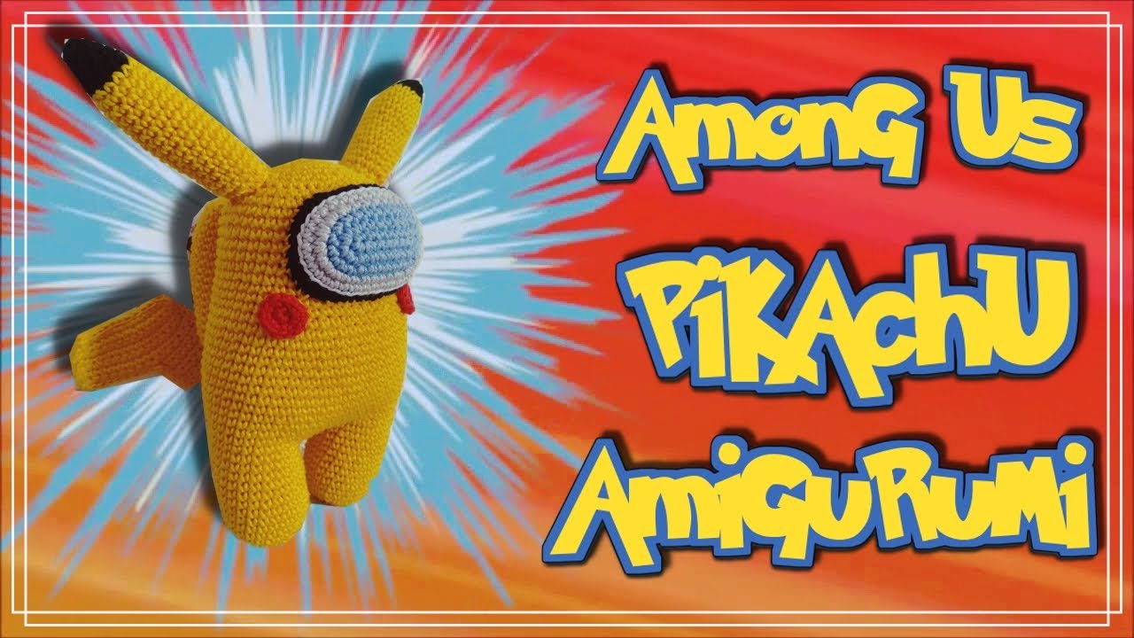 POKEAMONGS - AMIGURUMI PIKACHU + AMONG US RECEITA PASSO A PASSO - LEGENDAS PT-BR/ESPAÑOL