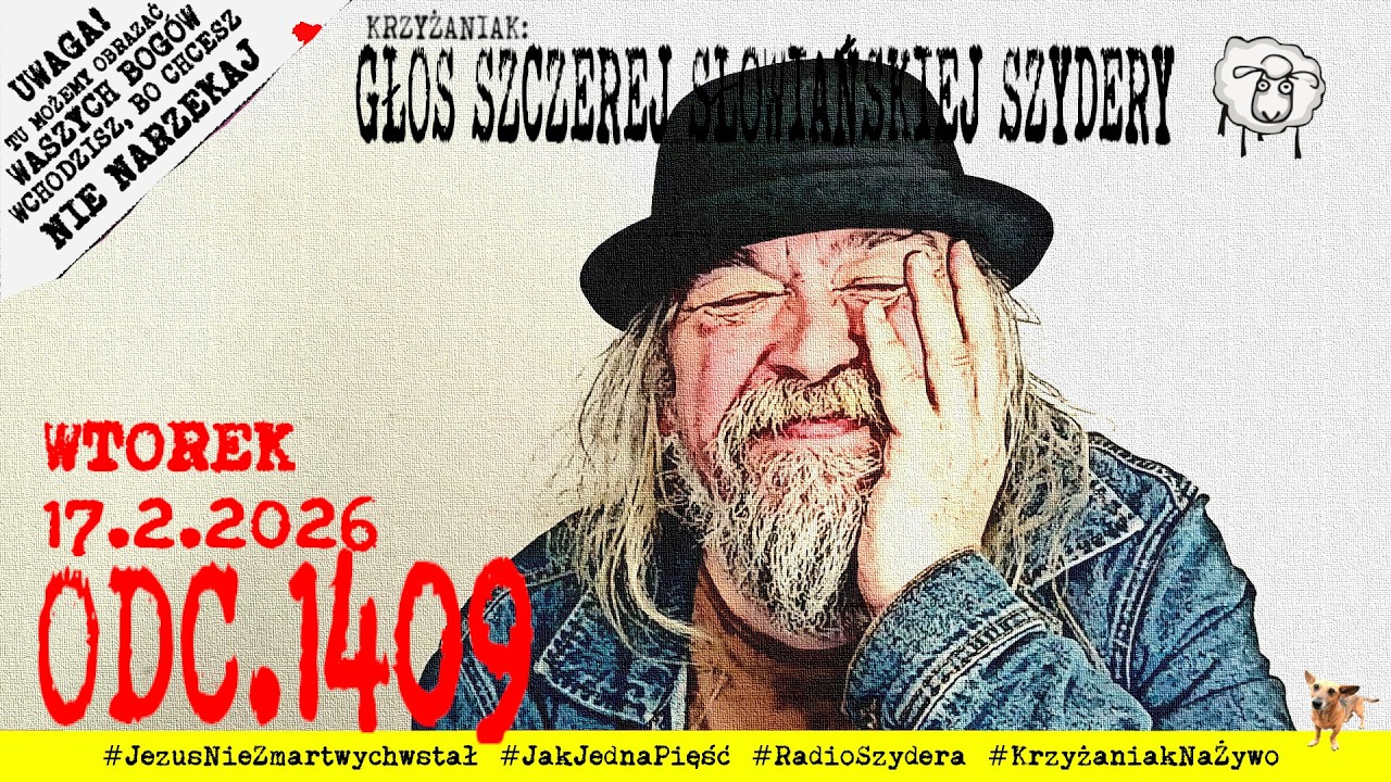 EJ, TO SIĘ DZIEJE NAPRAWDĘ, czyli Krzyżaniak: Głos Szczerej Słowiańskiej Szydery (odc. 1409)