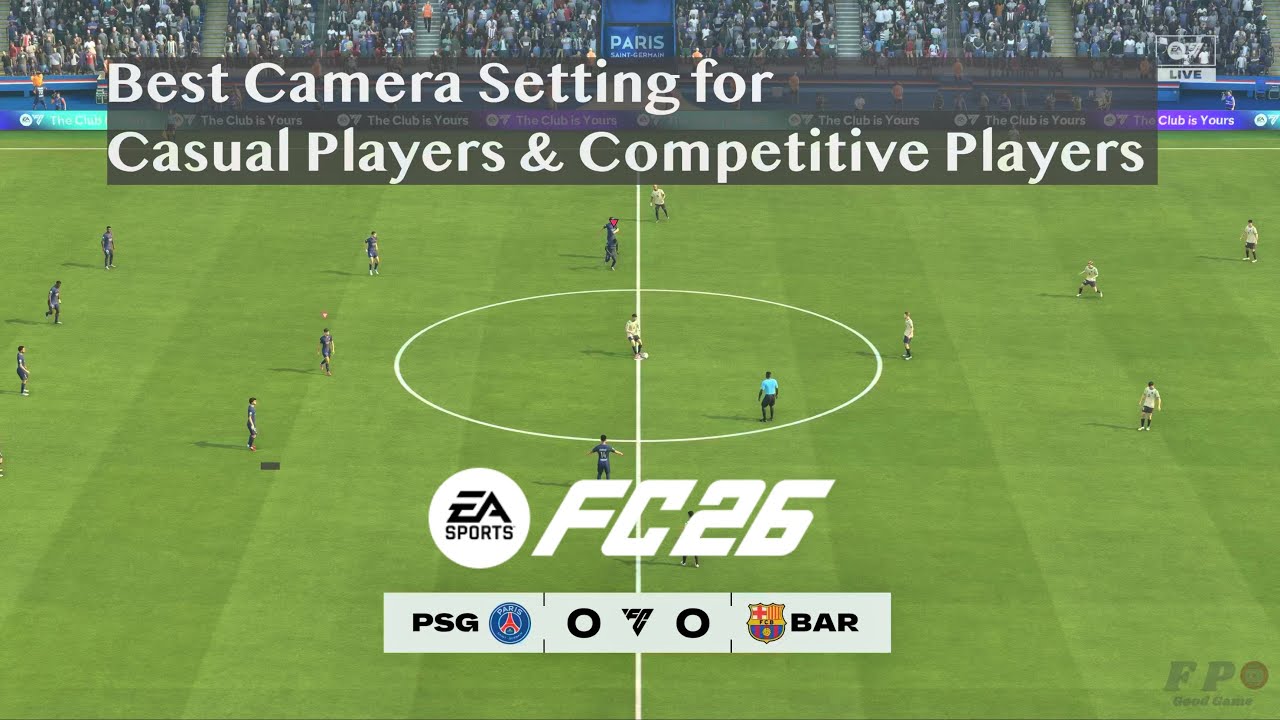 EA Sports FC 26 Best Camera Settings for casual and competitive players