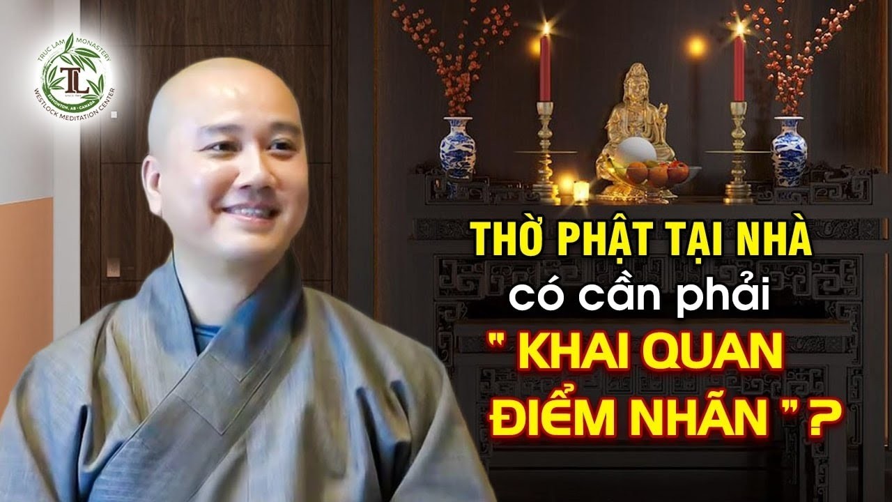 Thờ Phật trong nhà có phải Khai Quan Điểm Nhãn không? - Thầy Thích Pháp Hòa