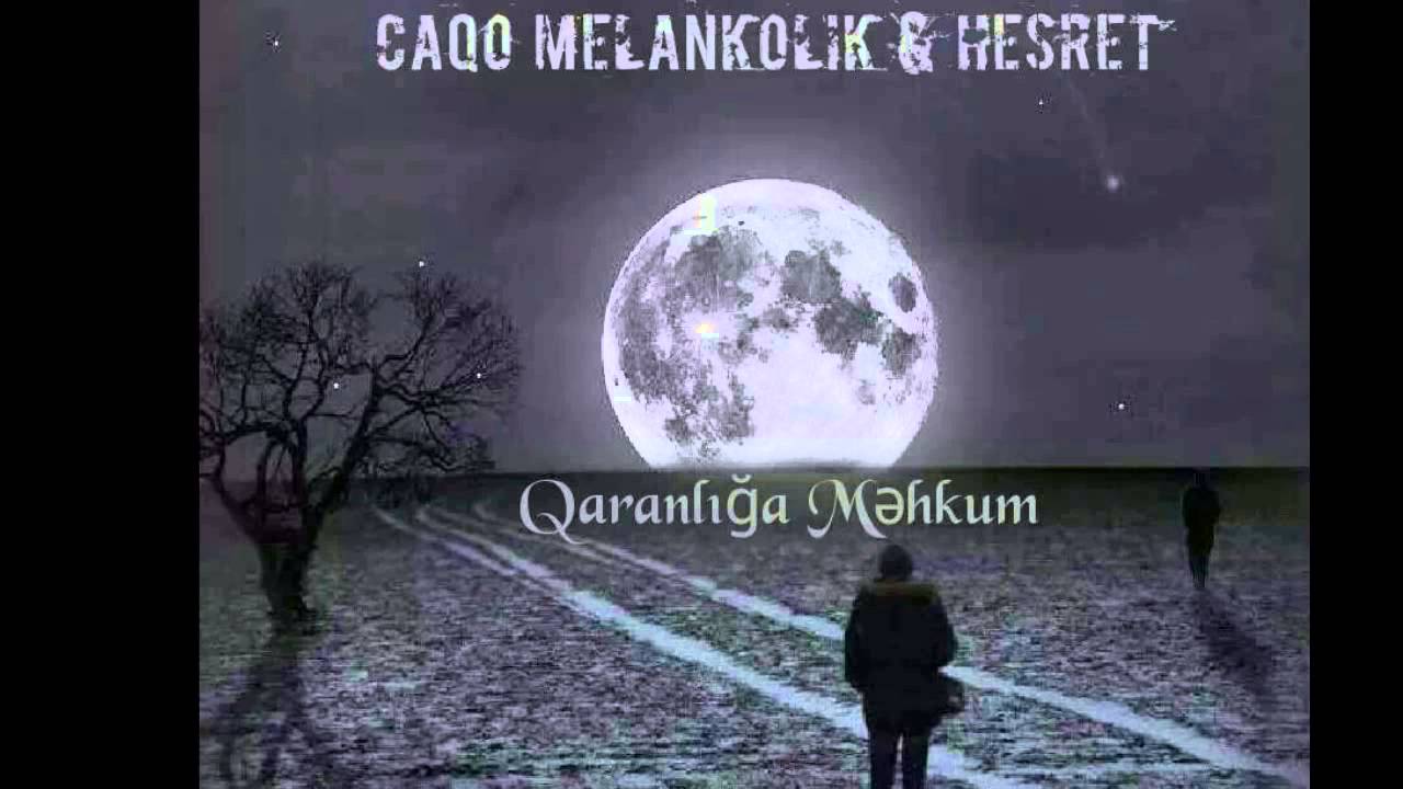 Caqo Melankolik ft. Həsrət - Qaranlığa Məhkum (With RA) (Melankolia Azerbaijan)