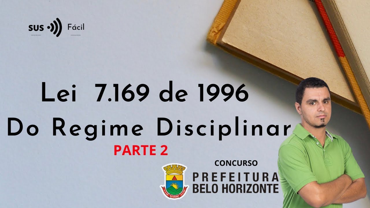 CONCURSO PBH - AULA LEI 7.169 DE 1996 | Do Regime Disciplinar do Servidor - PARTE 2