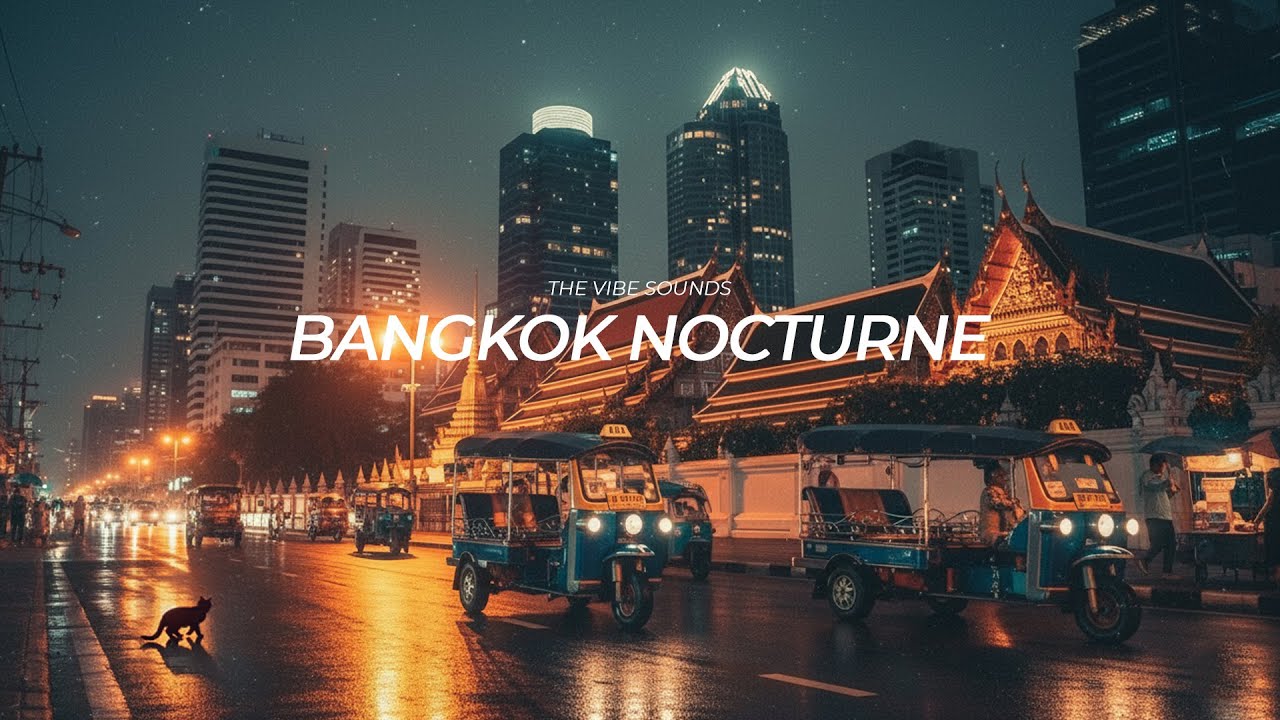 กรุงเทพฯ ยามค่ำคืน (Bangkok Nocturne) - [The Vibe Sounds]