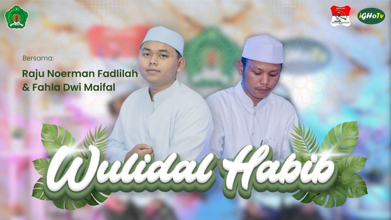 Eps 13 || Wulidal Habib Cover Fahla Dwi Maifal & Raju Noerman Fadlilah (Prodi KPI)
