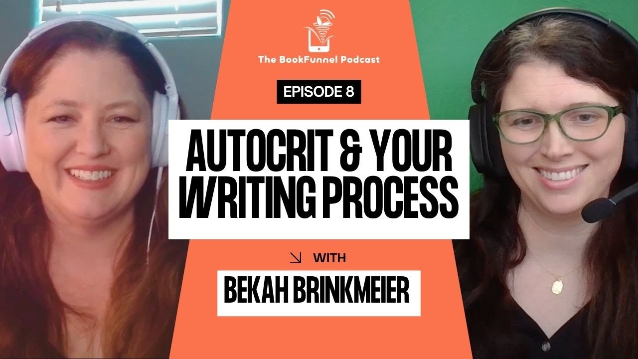 AutoCrit & Your Writing Process | Bekah Brinkmeier | The BookFunnel Podcast Ep 8