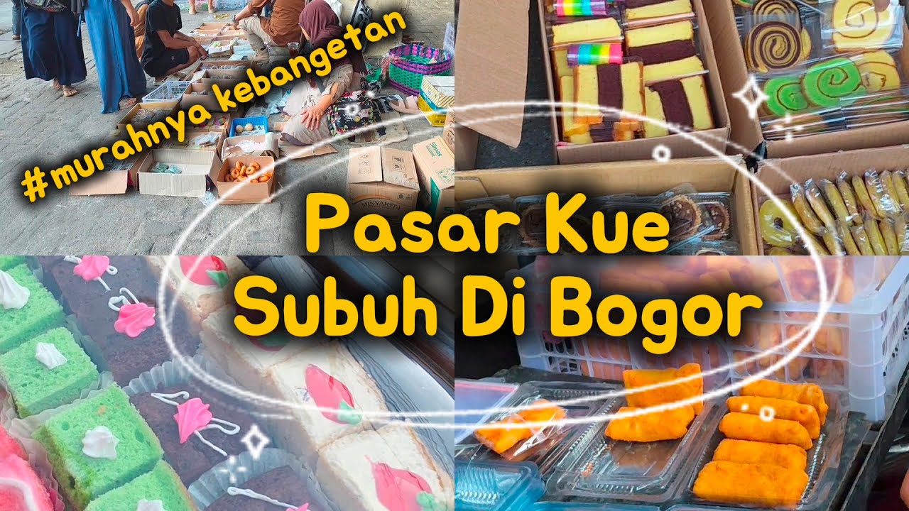 Kue - Kue Murah di Pasar Kue Subuh Bogor