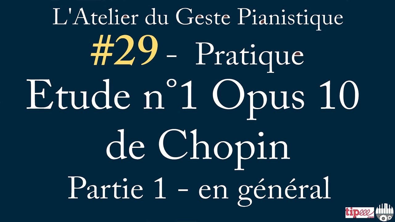 AGP#29 - Pratique - Etude n°1 Opus 10 de Chopin - 1/4 ♫