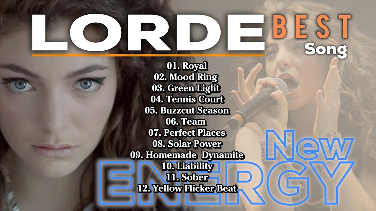Lorde - 12 BEST TOP SONG - NEW ENERGY