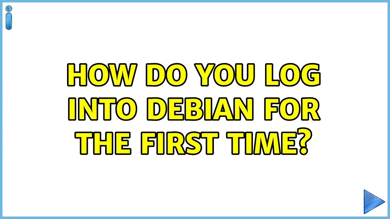 How do you log into Debian for the first time?