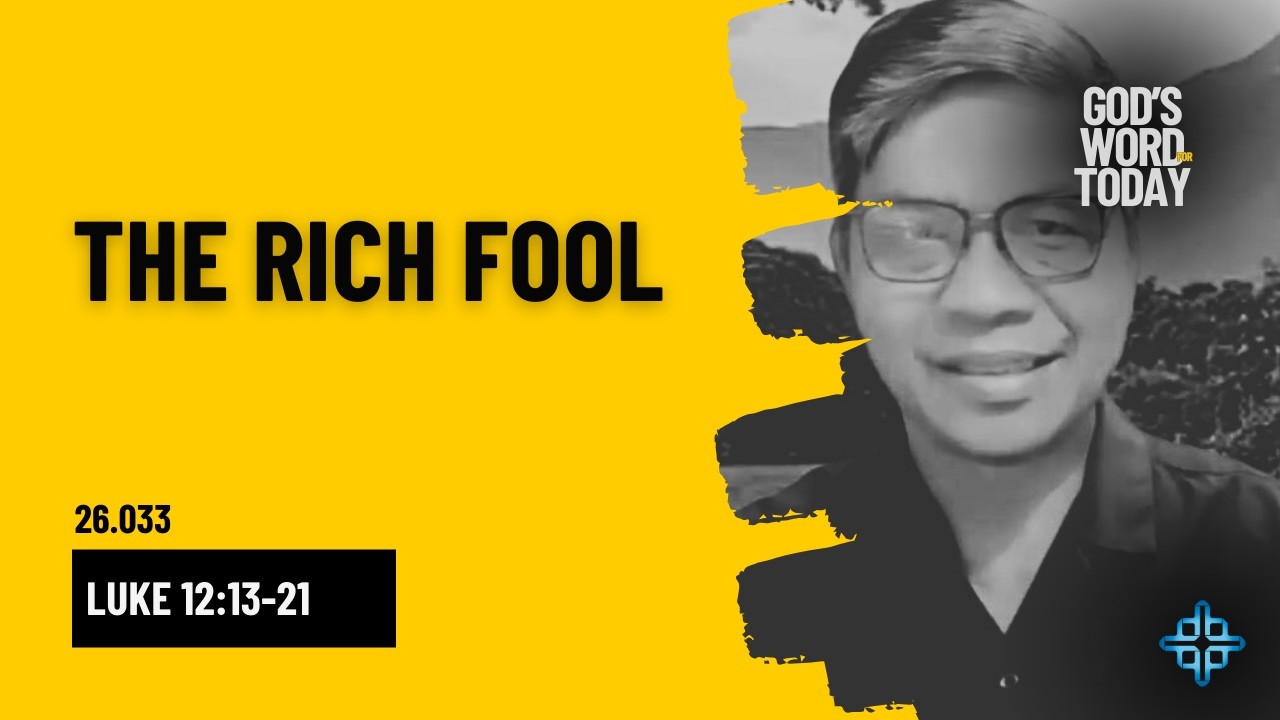 THE RICH FOOL | Luke 12:13-21 | God's Word for Today with Pastor Nazario Sinon | Ep. 26.033