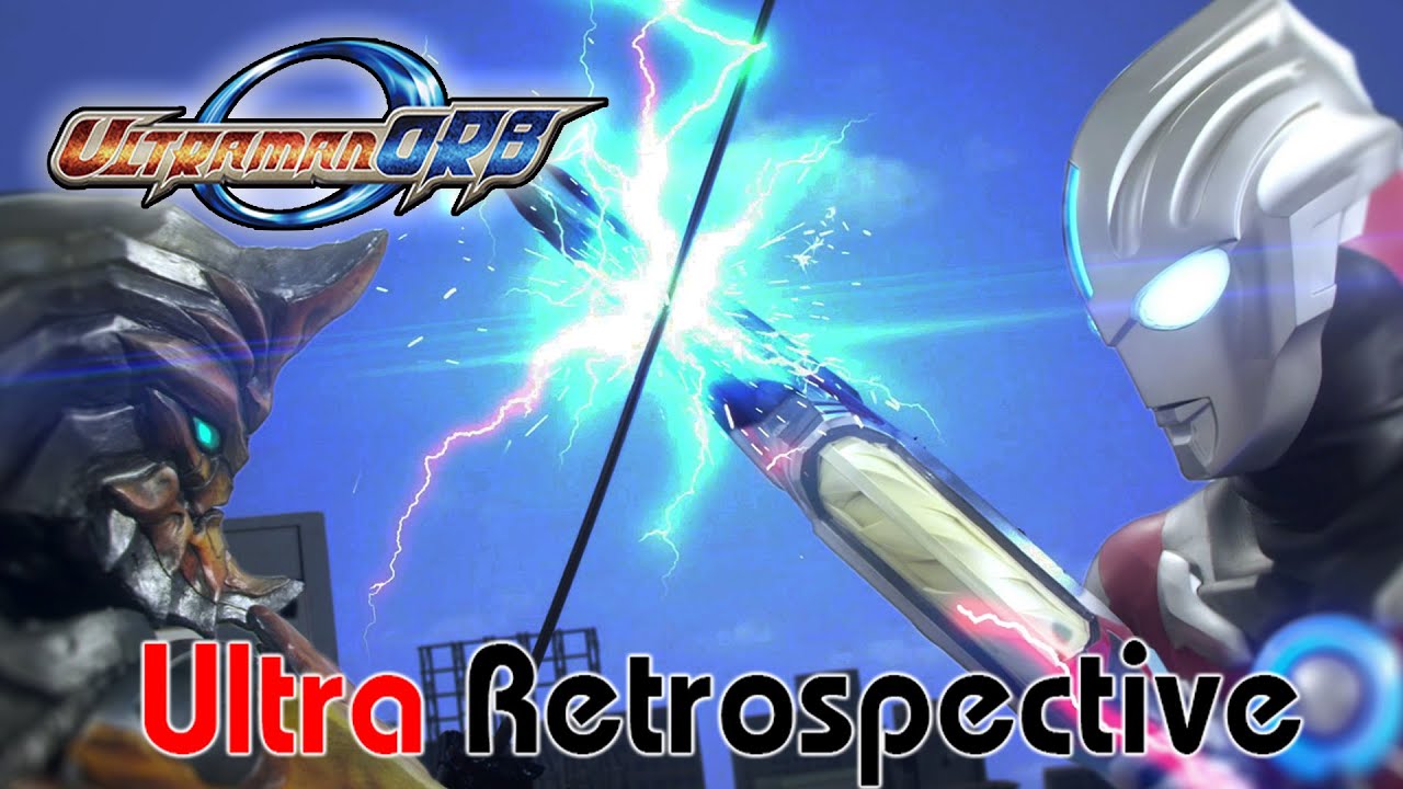 Ultraman Orb (2016) - Ultra Retrospective