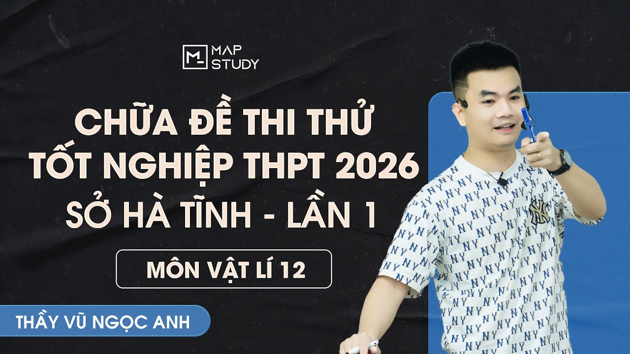 [Vật Lí 12] Chữa Đề Thi Thử Tốt Nghiệp THPT 2026 - Sở Hà Tĩnh - Lần 1 | Thầy VNA