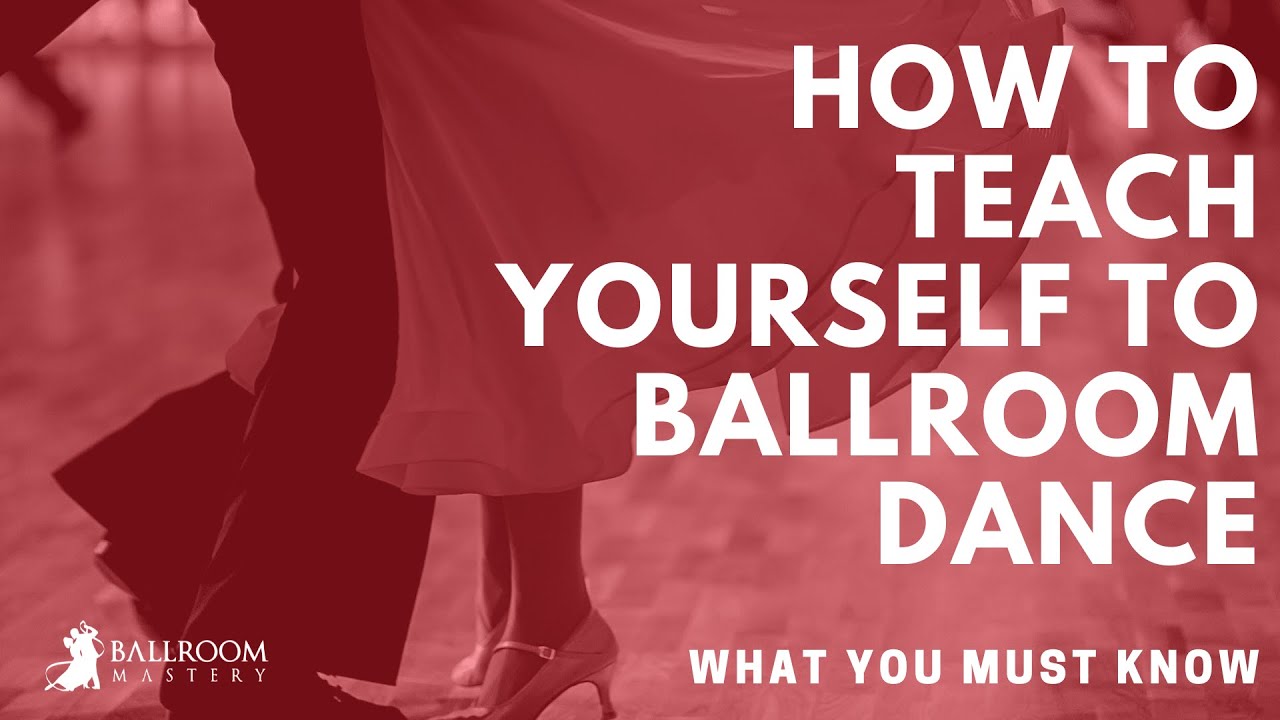 How to Teach Yourself to Ballroom Dance | Ballroom Mastery TV
