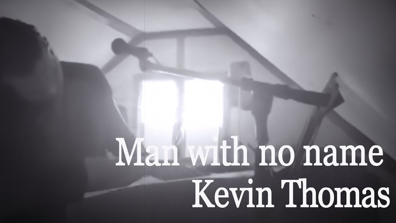 Kevin Thomas - Original song- Man with no name - 6.12.2023