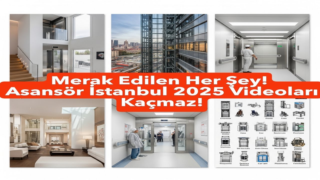 19. ASANSÖR FUARI TÜYAP İSTANBUL 2025 MAYIS..1.VİDEO