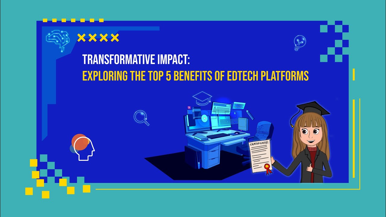 Exploring the Top 5 Benefits of EdTech Platforms in Student Learning with Data Insights