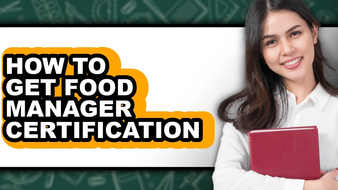 How to Get Food Manager Certification (easy Method)
